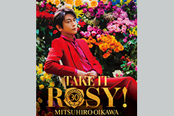 及川光博 30周年☆ワンマンショーツアー2026『TAKE IT ROSY！』東京ガーデンシアター公演【TV初放送】